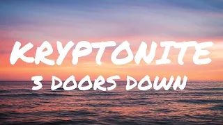 3 Doors Down - Kryptonite (Lyrics)