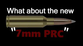 What about the new cartridge "7mm PRC"