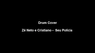 Zé Neto & Cristino l Seu Polícia l Drum Cover - Matheus Drummer