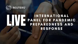 LIVE: International Panel for Pandemic Preparedness and Response deliver report