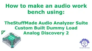 Audio Analyzer & Dummy Load Using Analog Discovery 2 - 2019 Version