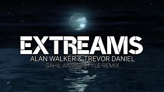 Alan Walker & Trevor Daniel - Extremes (Sahil Ansari Style Remix)