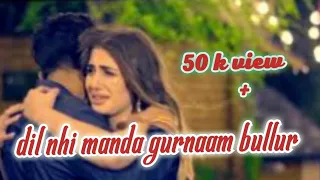 Dil Nahi Mannda | (Full HD) | Gurnam Bhullar | Latest Punjabi Songs 2020 | Monster 👑 king