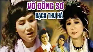 Cải Lương Xưa | Võ Đông Sơ Bạch Thu Hà - Minh Vương Thanh Kim Huệ | cải lương hồ quảng hay nhất
