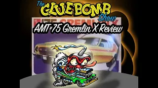 The Glue Bomb Show, Episode 84: AMT 75 Gremlin X Review