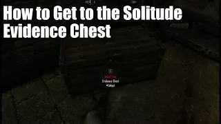 How to Get to the Evidence Chest in Solitude