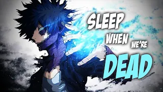 Nightcore - Sleep When We're Dead