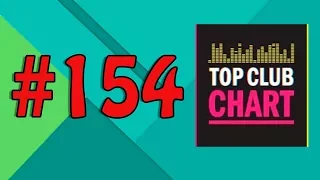 Top Club Chart #154 - Top 25 Dance Tracks (10.03.2018)