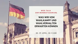 Web-Talk zur Bundestagswahl 2021: Was wir vom Wahlkampf und vom Wahlverhalten erwarten können