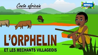 L'ORPHELIN et les méchants villageois, conte africain d'origine malienne by MPEDA CARTOON+