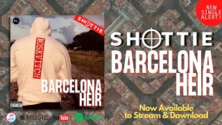 SHOTTIE - BARCELONA HEIR [Music Video]
