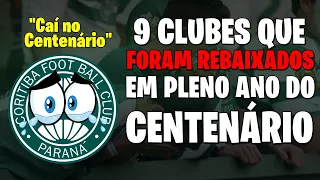 CLUBES QUE FORAM REBAIXADOS EM PLENO ANO DO CENTENÁRIO