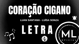 Luan Santana Feat. Luísa Sonza - CORAÇÃO CIGANO (LETRA)