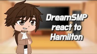 DreamSMP react to Hamilton |pt 1