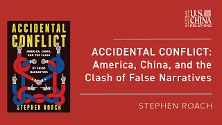 Accidental Conflict: America, China, and the Clash of False Narratives