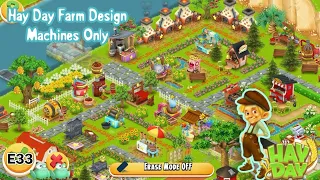Machines Only - Hay Day Farm Design | E33
