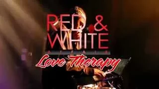 RED & WHITE AFFAIR - LOVE THERAPY 2015