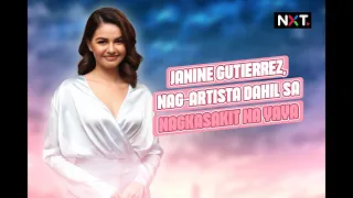 Janine Gutierrez, nag-artista dahil sa nagkasakit na yaya | NXT