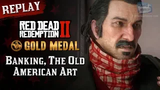 RDR2 PC - Mission #55 - Banking, The Old American Art [Replay & Gold Medal]