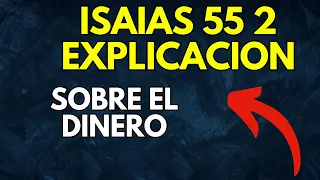 ISAIAS 55 2 EXPLICACION - LA BIBLIA HABLADA EN ESPAÑOL