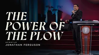 The Power of the Plow - Apostle Jonathan Ferguson | King Jesus Miami