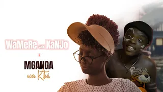 MGANGA WA KITUI : wamere wa kanjo EP. 5