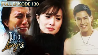 Full Episode 130 | Tubig At Langis