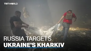 At least seven people killed as Russia targets Kharkiv