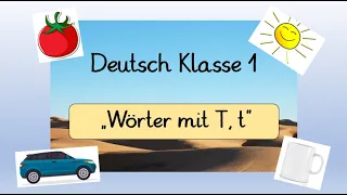 Deutsch Klasse 1: Wörter mit T,t, Lautschulung, Wörter und Sätze lesen - mit interaktiven Übungen