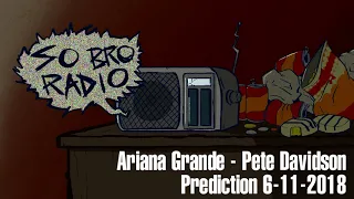 SoBroRadio Flashback | Predicting Ariana Grande x Pete Davidson Marriage