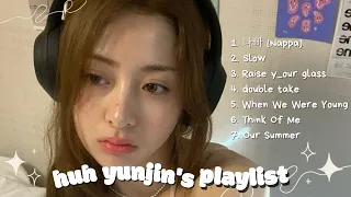 HUH YUNJIN's Playlist | 허윤진 be chilling & vibing