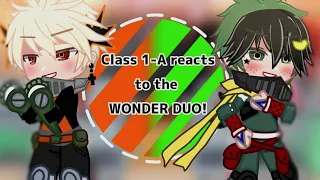 •| 💥Class 1-A reacts to the WONDER DUO! 🍀 |• | Gcrv | SLIGHT bkdk | Mha | •S K Y• | READ DESC❗