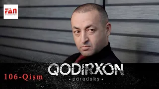 PARADOKS Qodirxon 6-mavsum 106-QISM