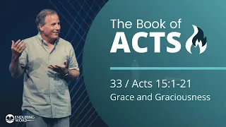Acts 15:1-21 - Grace and Graciousness