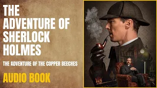 The Adventure of Sherlock Holmes AUDIOBOOK.Part12. The Adventure Of The Copper Beeches Learn English