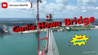 Gordie Howe Bridge  Update August 2023 - Narrated by Bob Jones
