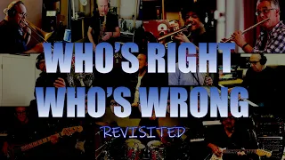 WHO'S RIGHT, WHO'S WRONG - revisited