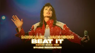 Michael Jackson - Beat It | HIStory World Tour (Studio Recreation)