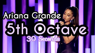 Ariana Grande - 5th Octave in 30 Seconds