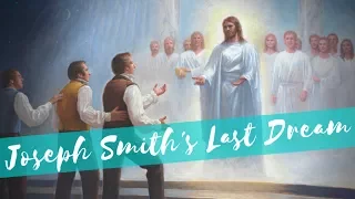 Joseph Smith's Last Dream