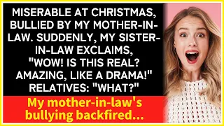 Unexpected Drama: Bullied by Mother-in-Law at Christmas, Sister-in-Law's Reaction Saves the Day!