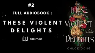 These Violent Delights by Chloe Gong  [FULL AUDIOBOOK ] (Part 2 of 2)