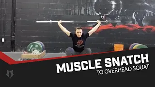 Muscle Snatch to Overhead Squat - Instructional Video