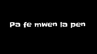 Lyrics Eric Virgal - Pa fè Mwen la pen