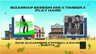 Raw Alejandro Bizarrap Session #56 X Timber X Play Hard TECH HOUSE - David Guetta (Coach Mashup)
