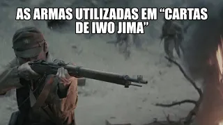 AS ARMAS UTILIZADAS EM “CARTAS DE IWO JIMA”