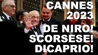 Cannes 2023 - KIllers of The Flower Moon - Leonardo DiCaprio, Robert Di Nero, Martin Scorsese