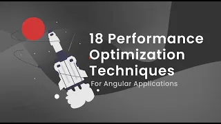 18 techniques for performance optimizing Angular apps (with Michael Hladky)