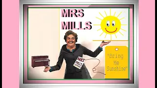 MRS MILLS – “BRING ME SUNSHINE”