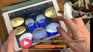 Razorback - DAAN DAANG DAHILAN - COOL!!! GarageBand DRUM cover by MATTHEW